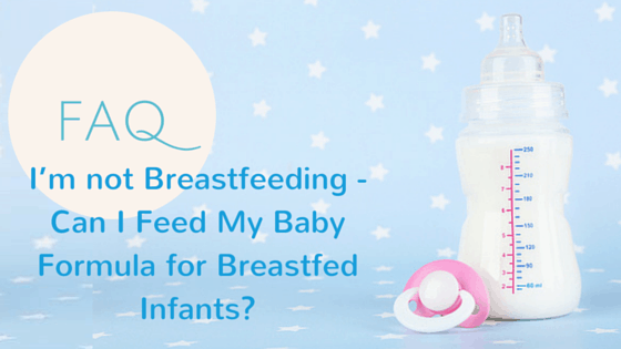 Can I Feed My Baby Formula for Breastfed Infants?